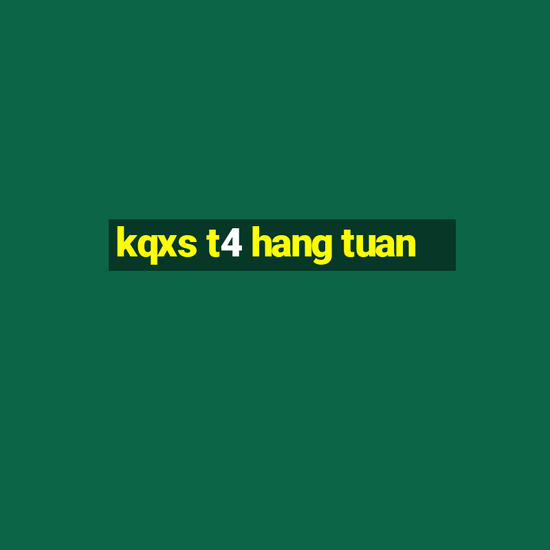 kqxs t4 hang tuan