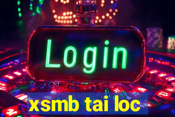 xsmb tai loc