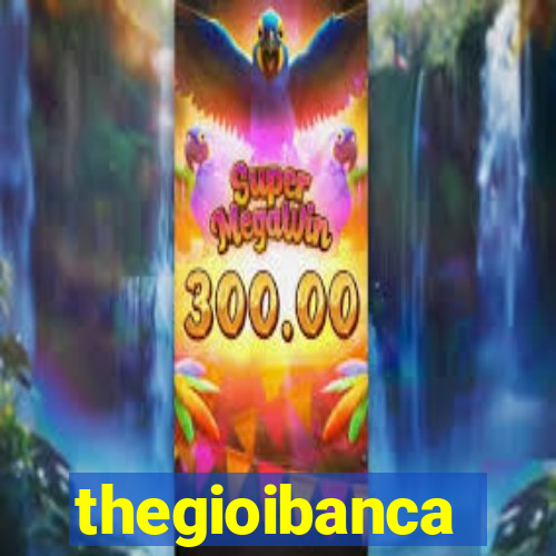 thegioibanca