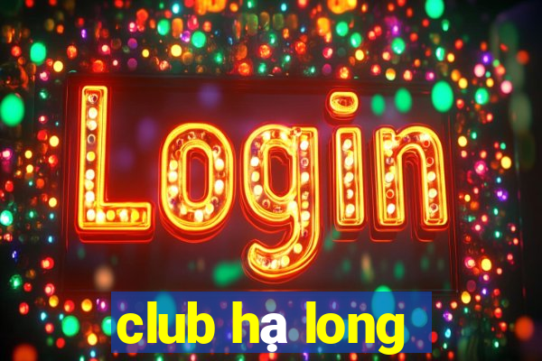 club hạ long