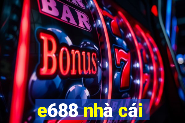 e688 nhà cái