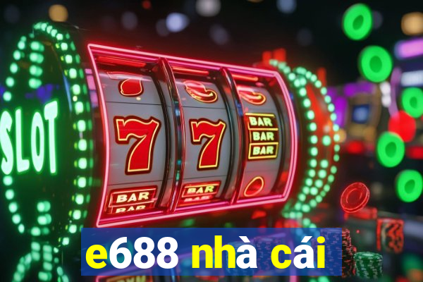 e688 nhà cái