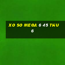 xo so mega 6 45 thu 6