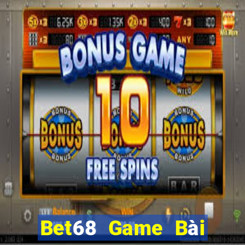 Bet68 Game Bài Chơi Với Bạn Bè