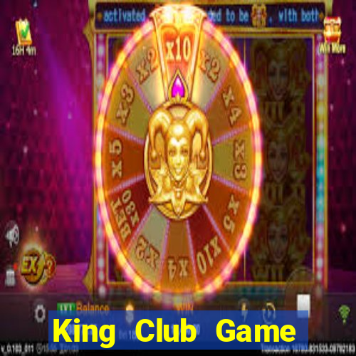 King Club Game Bài Ăn Tiền Uy Tín