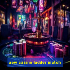 aew casino ladder match