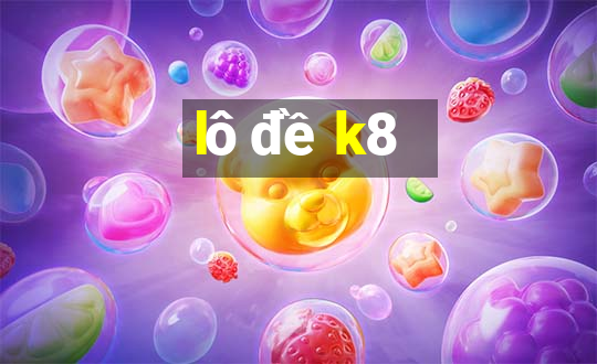 lô đề k8