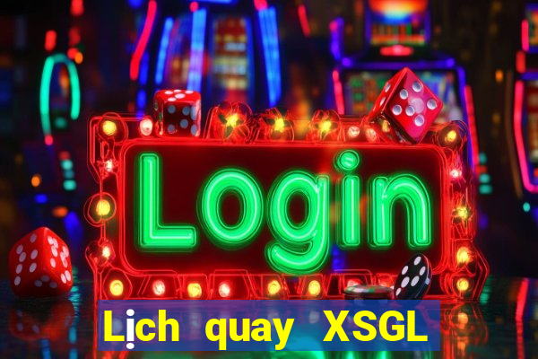 Lịch quay XSGL Thứ 5