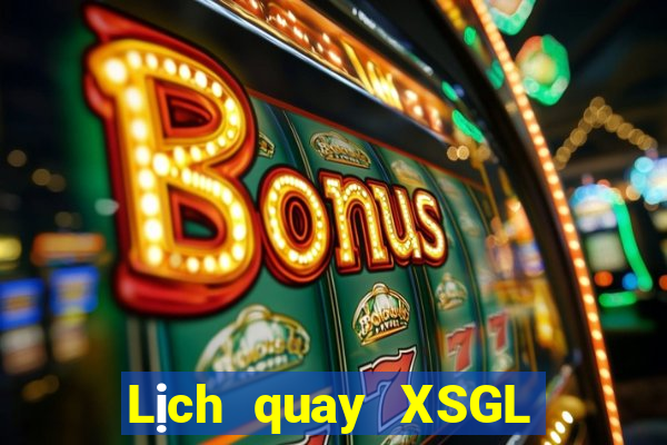 Lịch quay XSGL Thứ 5