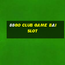 88Go Club Game Bài Slot