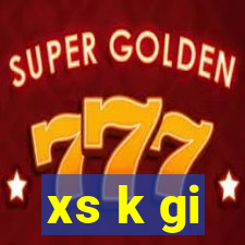 xs k gi