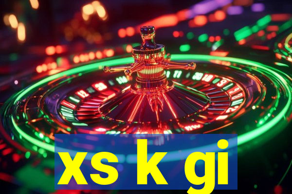 xs k gi