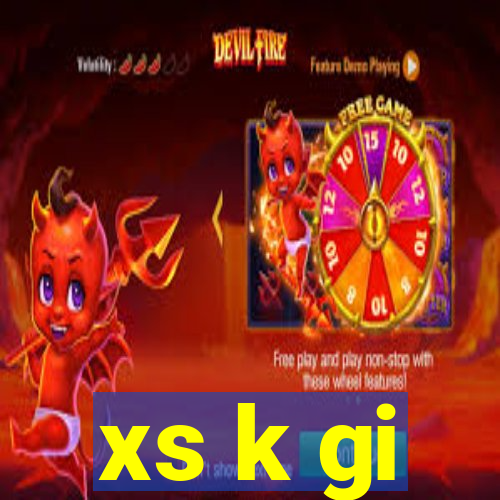 xs k gi