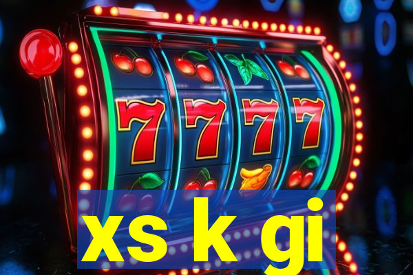 xs k gi