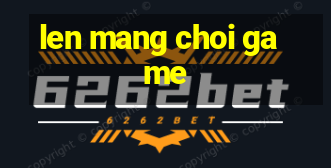 len mang choi game