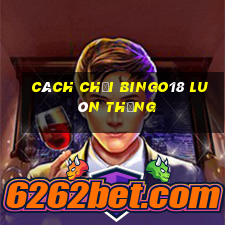 cách chơi bingo18 luôn thắng