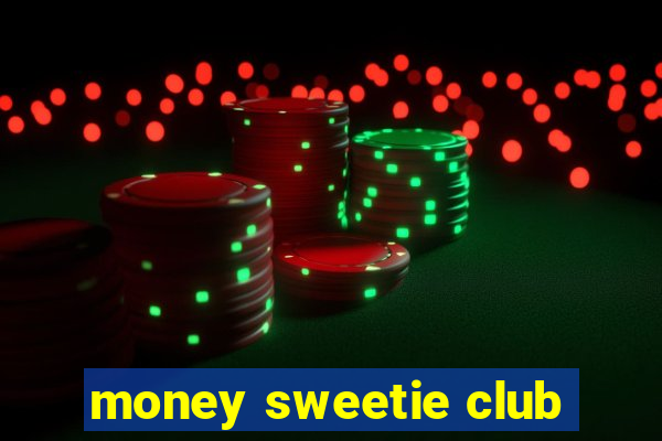 money sweetie club