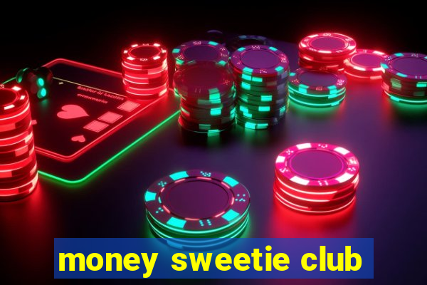 money sweetie club