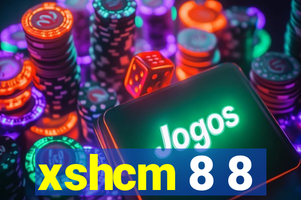 xshcm 8 8