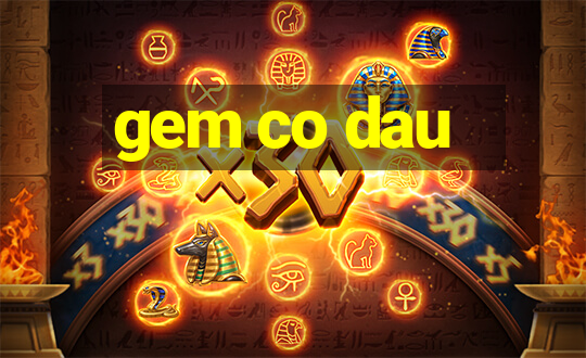 gem co dau