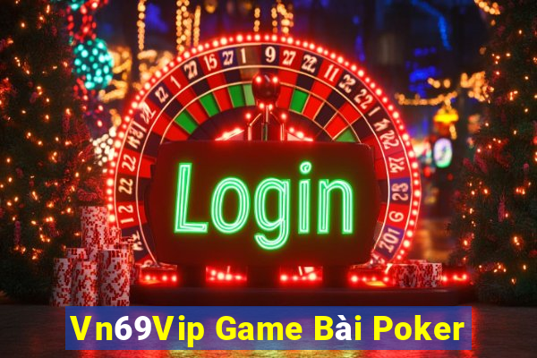 Vn69Vip Game Bài Poker