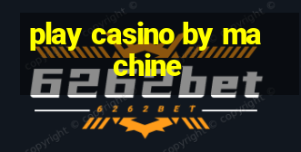 play casino by machine