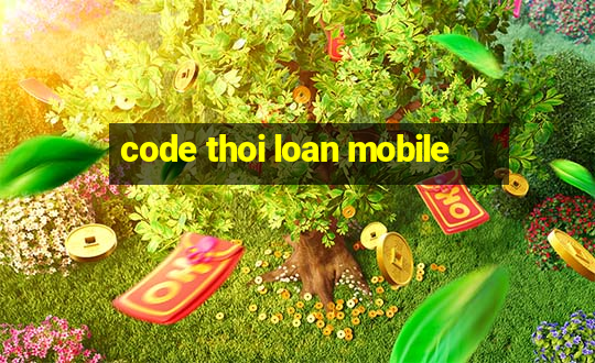 code thoi loan mobile