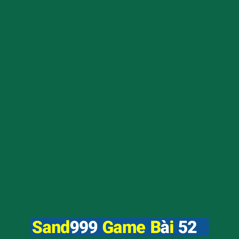 Sand999 Game Bài 52