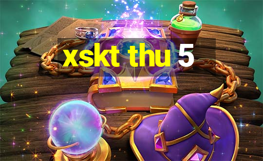 xskt thu 5