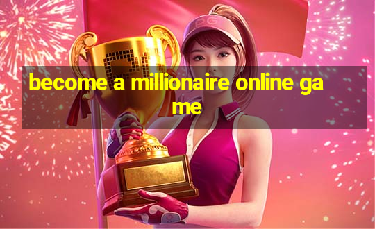 become a millionaire online game