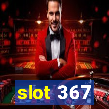 slot 367