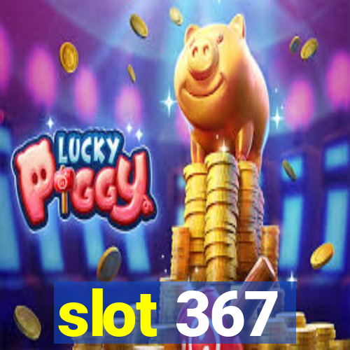 slot 367