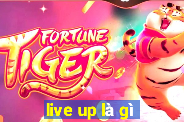 live up là gì