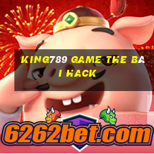 King789 Game The Bài Hack