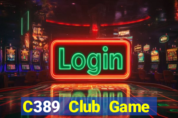 C389 Club Game Bài Tặng Code