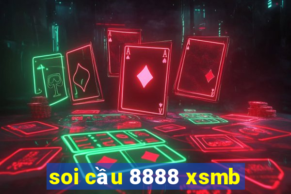 soi cầu 8888 xsmb