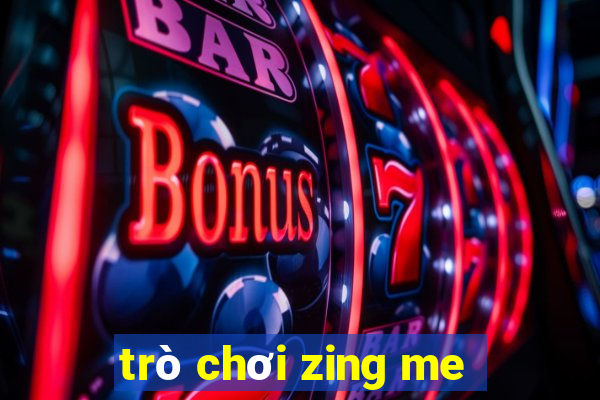 trò chơi zing me