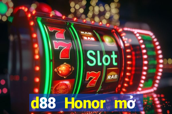 d88 Honor mở tài khoản