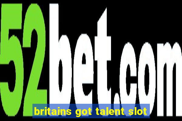 britains got talent slot