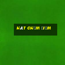 hát chấm điểm