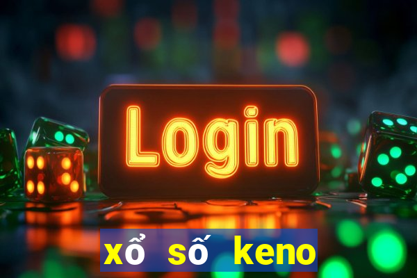 xổ số keno trực tiếp