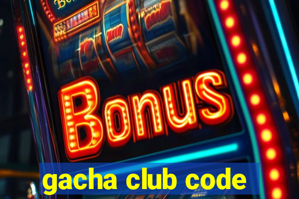 gacha club code