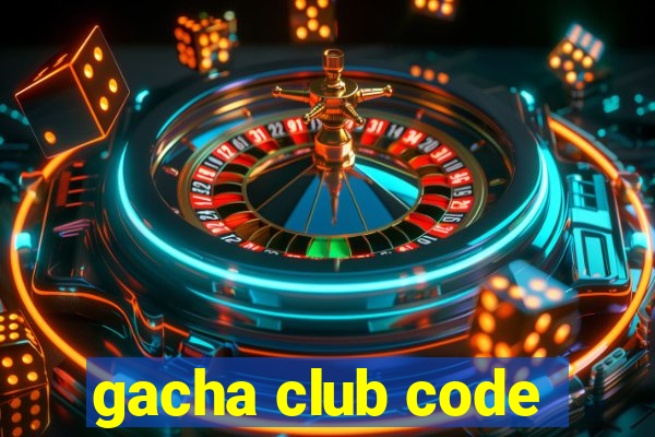 gacha club code