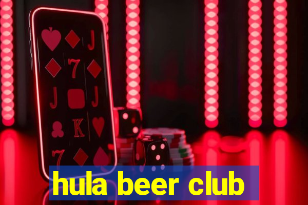 hula beer club