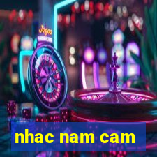 nhac nam cam