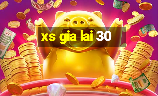 xs gia lai 30