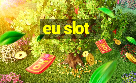 eu slot