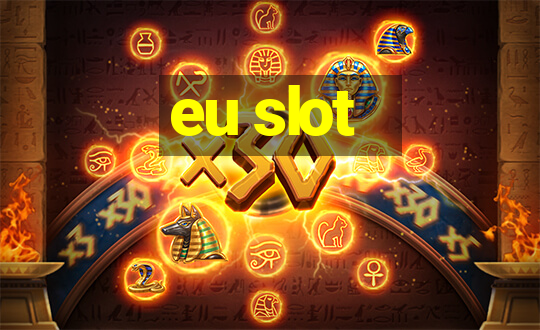 eu slot