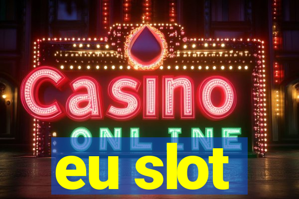 eu slot