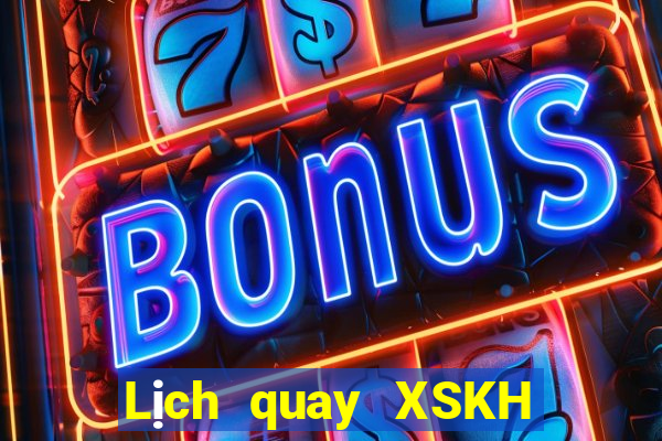 Lịch quay XSKH ngày 30